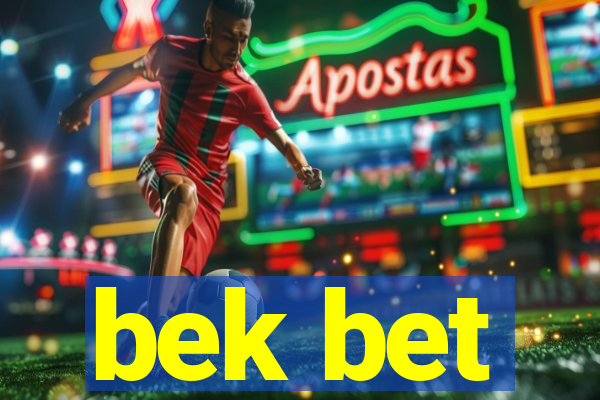 bek bet